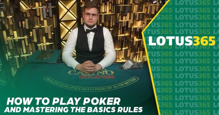 How to Play Poker and Mastering the Basics Rules
